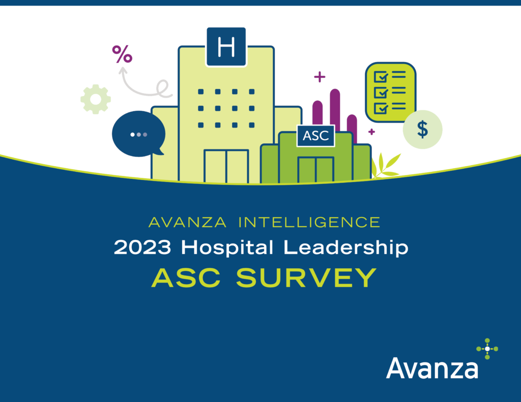 Avanza Intelligence 2023 Hospital Leadership ASC Survey